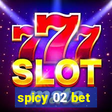 spicy 02 bet